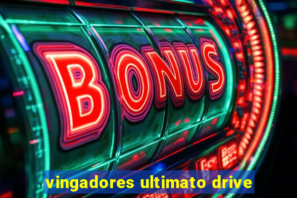 vingadores ultimato drive